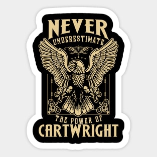 Never Underestimate The Power Of Cartwright Sticker